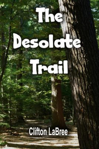 Book The Desolate Trail Clifton Labree