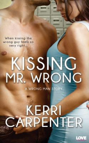Boek Kissing Mr. Wrong Kerri Carpenter