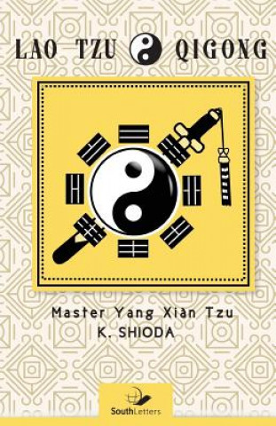 Kniha Lao Tzu Qigong: Master Yang Xian Tzu Kenichi Shioda