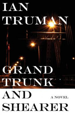 Книга Grand Trunk and Shearer Ian Truman