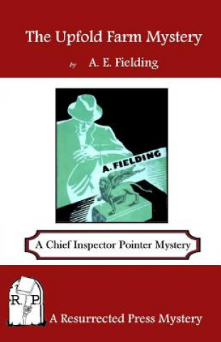 Knjiga The Upfold Farm Mystery: A Chief Inspector Pointer Mystery A E Fielding