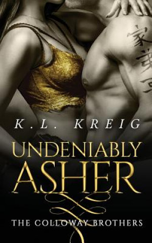Knjiga Undeniably Asher K L Kreig