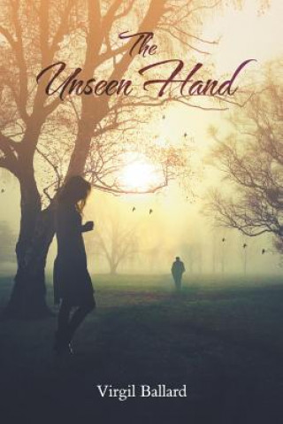 Carte Unseen Hand - A Unique but True Love Story Virgil Ballard