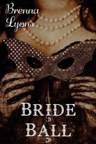 Könyv Bride Ball Brenna Lyons