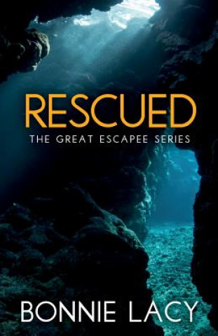 Kniha Rescued: The Great Escapee Series Bonnie Lacy