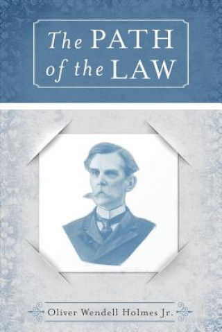 Könyv Path of the Law Jr Oliver Holmes