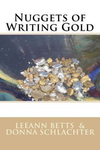 Kniha Nuggets of Writing Gold Leeann Betts
