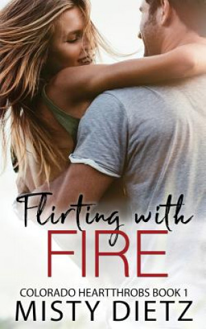 Buch Flirting with Fire Misty Dietz