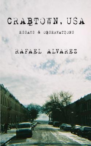 Kniha Crabtown, USA: Essays & Observations Rafael Alvarez