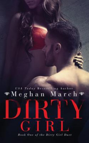 Könyv Dirty Girl Meghan March