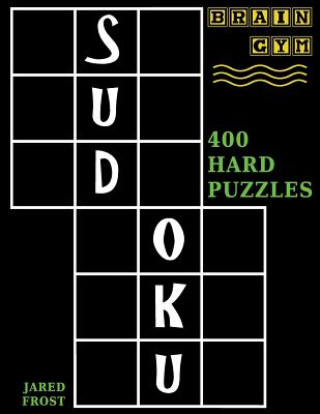 Könyv Sudoku: 400 Hard Puzzles to Exercise Your Brain Jared Frost