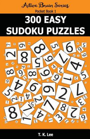 Libro 300 Easy Sudoku Puzzles: Active Brain Series Pocket Book T K Lee