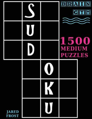 Buch Sudoku: 1500 Medium Puzzles to Exercise Your Brain: Big Book, Great Value. Brain Gym Series Book. Jared Frost