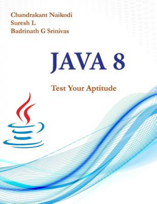 Knjiga Java 8: Test Your Aptitude Chandrakant Naikodi