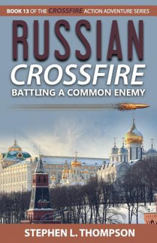 Carte Russian Crossfire: Battling a Common Enemy Stephen L Thompson