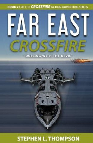 Kniha Far East Crossfire: "Dueling with the Devil" Stephen L Thompson