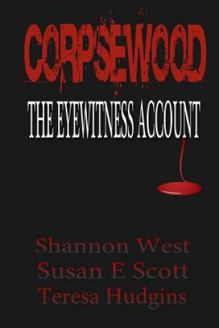 Kniha Corpsewood: The Eyewitness Account Shannon West