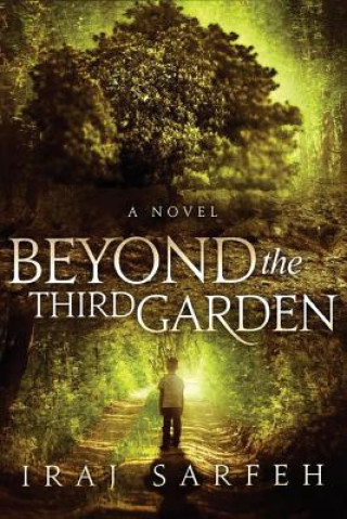 Knjiga Beyond the Third Garden Iraj Sarfeh