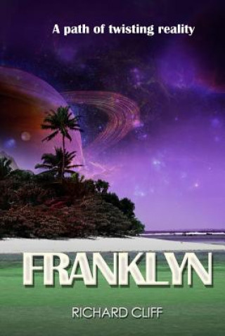 Kniha Franklyn: A path of twisting reality Richard Cliff