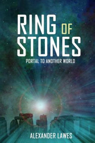 Knjiga Ring of Stones: Portal to Another World Alexander Lawes