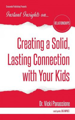 Könyv Creating a Solid, Lasting Connection with Your Kids Vicki Panaccione
