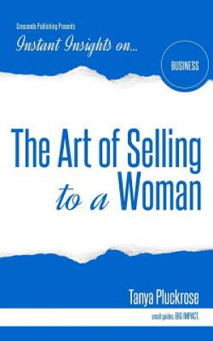 Könyv The Art of Selling to a Woman Tanya Pluckrose