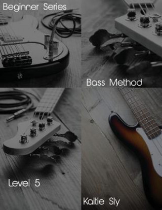 Książka Beginner Series: Bass Method - Level V Kaitie Sly