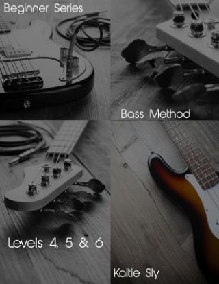 Książka Beginner Series: Bass Method - Levels IV, V & VI Kaitie Sly