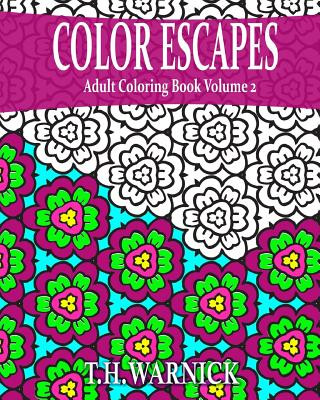 Книга Color Escapes Adult Coloring Book Volume 2 T H Warnick