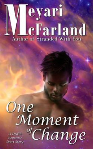 Libro One Moment of Change: A Drath Romance Short Story Meyari McFarland