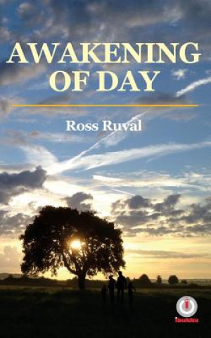 Könyv Awakening of Day Ross Ruval