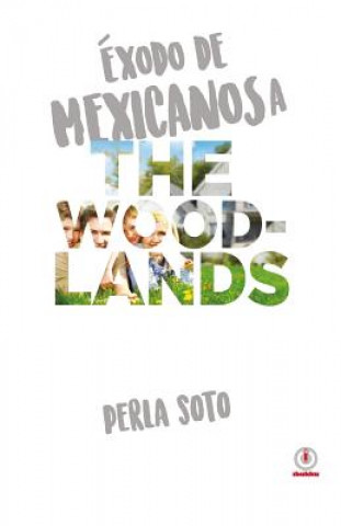 Buch Exodo de mexicanos a The Woodlands Perla Soto