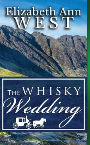 Książka The Whisky Wedding: a Mr. Darcy and Elizabeth Bennet story Elizabeth Ann West