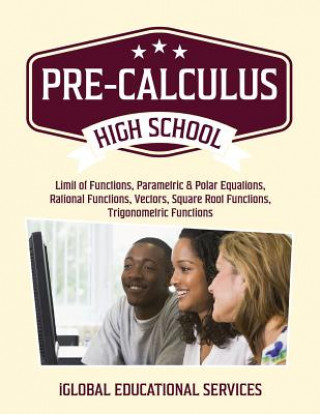 Könyv Pre-Calculus: High School Math Tutor Lesson Plans Iglobal Educational Services