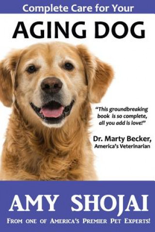 Book Complete Care for Your Aging Dog Amy Shojai