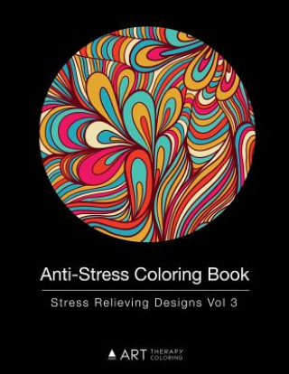 Kniha Anti-Stress Coloring Book Art Therapy Coloring