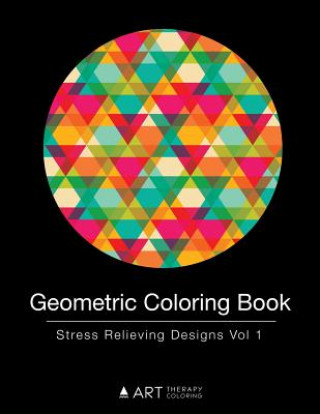 Kniha Geometric Coloring Book Art Therapy Coloring