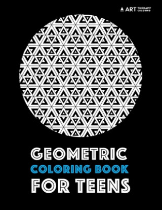 Carte Geometric Coloring Book For Teens Art Therapy Coloring