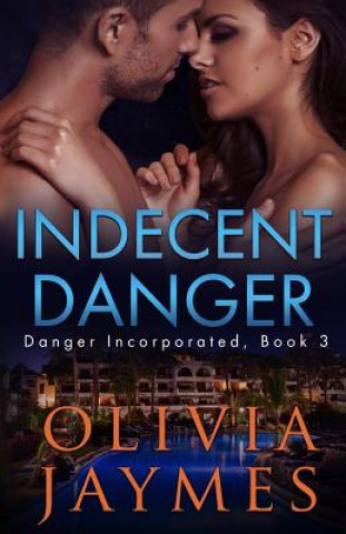 Knjiga Indecent Danger Olivia Jaymes