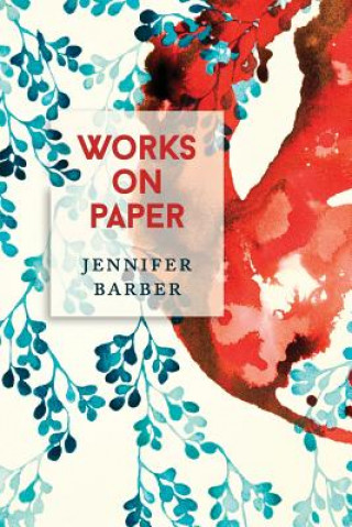 Könyv Works on Paper Jennifer Barber