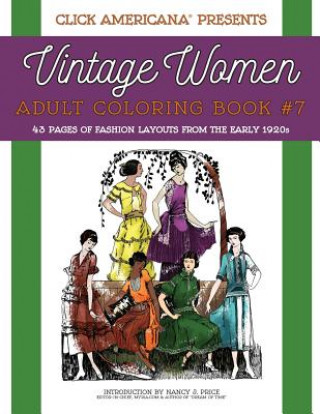 Kniha Vintage Women: Adult Coloring Book #7: Vintage Fashion Layouts from the Early 1920s Nancy J Price