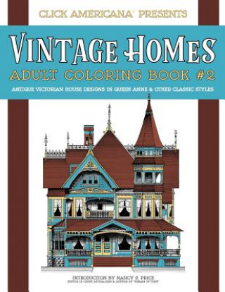 Книга Vintage Homes: Adult Coloring Book: Antique Victorian House Designs in Queen Anne & Other Classic Styles Nancy J Price