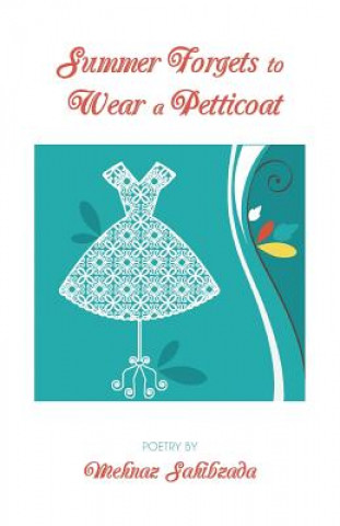 Könyv Summer Forgets to Wear a Petticoat Mehnaz Sahibzada