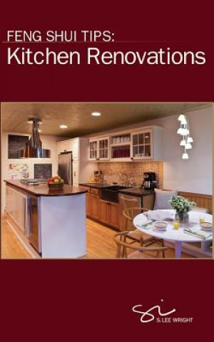 Book Feng Shui Tips: Kitchen Renovations S Lee Wright