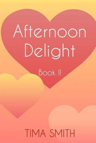 Kniha Afternoon Delight: Book Two Tima Smith