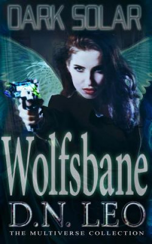 Carte Dark Solar - Wolfsbane: A Science Fiction Romance Fairy Tale D N Leo