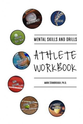 Kniha Mental Skills and Drills Athlete Workbook Dr Mark Stanbrough
