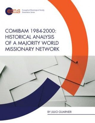 Könyv Comibam 1984-2000: Historical Analysis of a Majority World Missionary Network Julio Guarneri