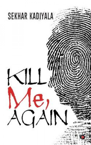 Knjiga Kill Me, Again Sekhar Kadiyala