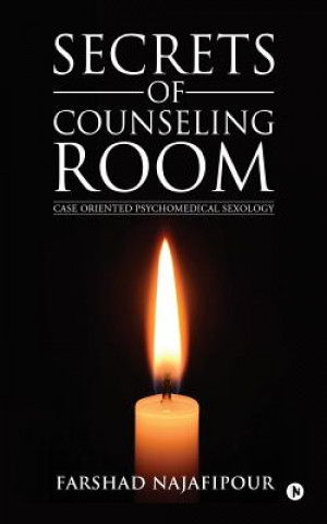 Könyv Secrets of Counseling Room: Case Oriented Psychomedical Sexology Farshad Najafipour